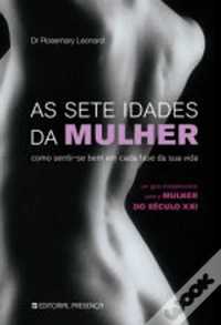 As Sete Idades da Mulher
Como sentir-se bem em cada fase da sua vida