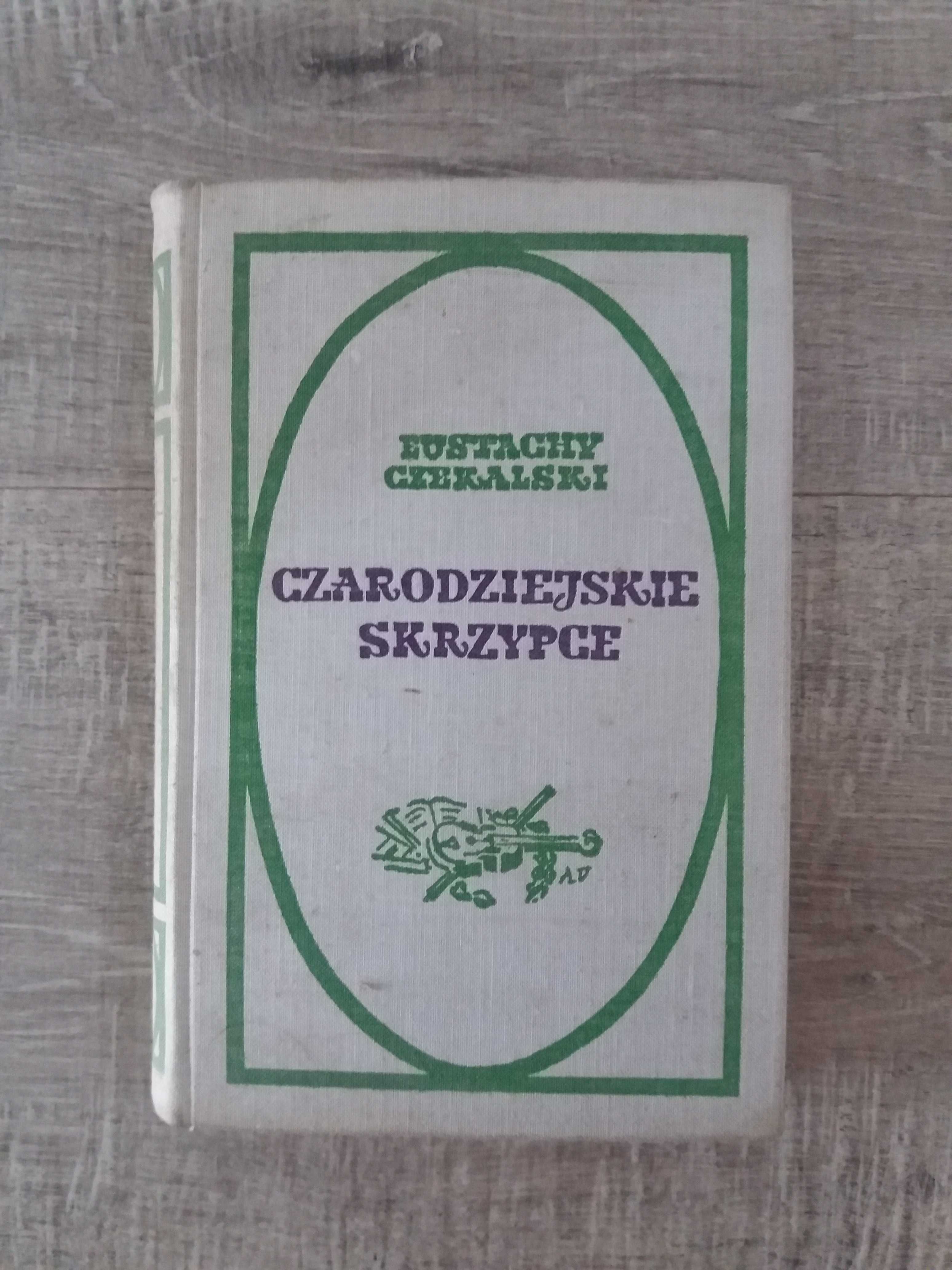 Czarodziejskie skrzypce - Eustachy Czekalski