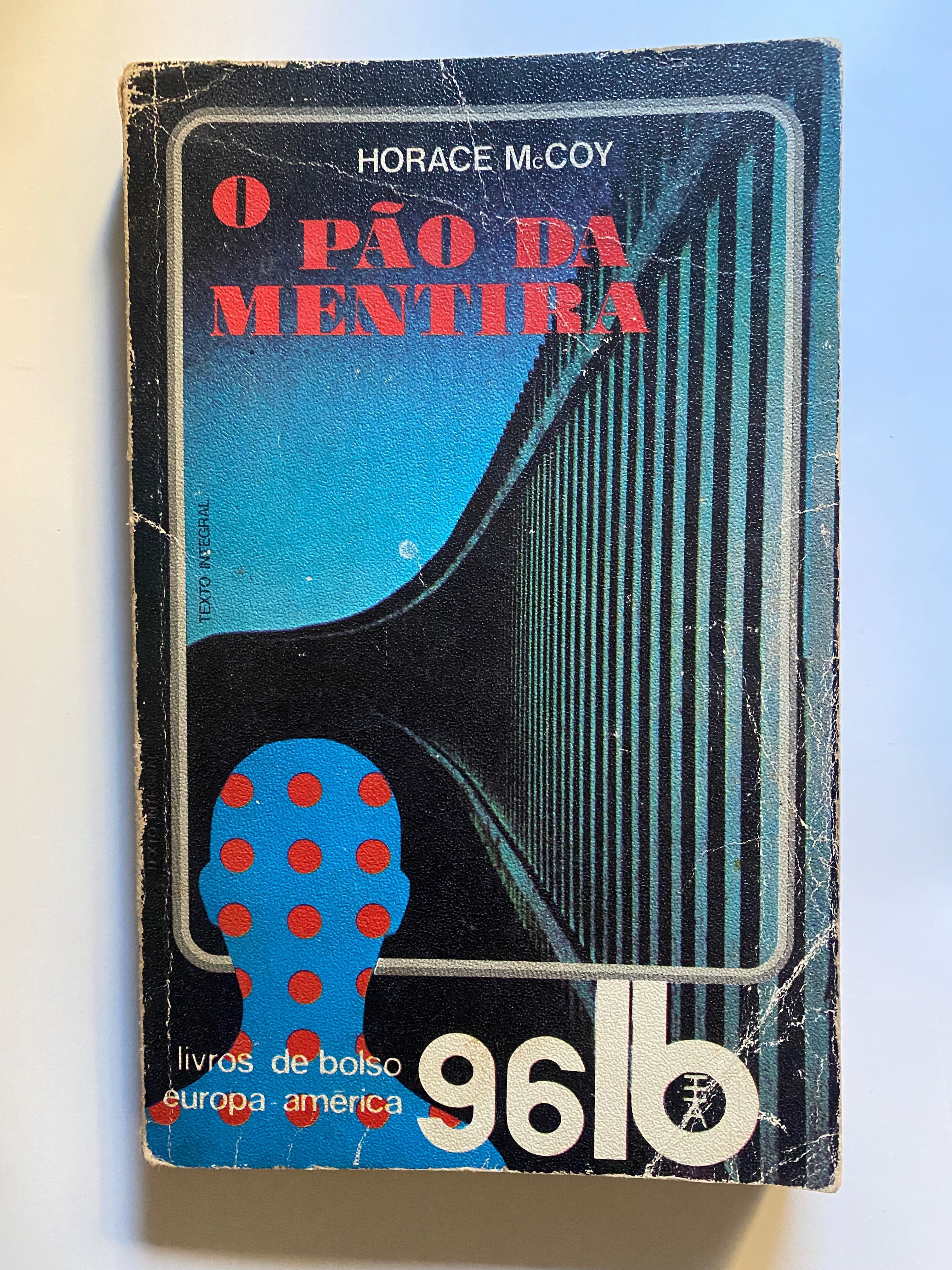 Livro “ O Pão da Mentira “ , de Horace McCoy