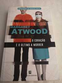 O coração é o último a morrer - Margaret Atwood