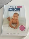 Ksiazka moje dziecko od ciąży do 3 roku zycia