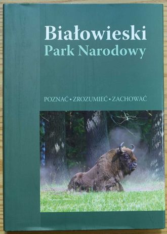 Białowieski Park Narodowy. Monografia 240s