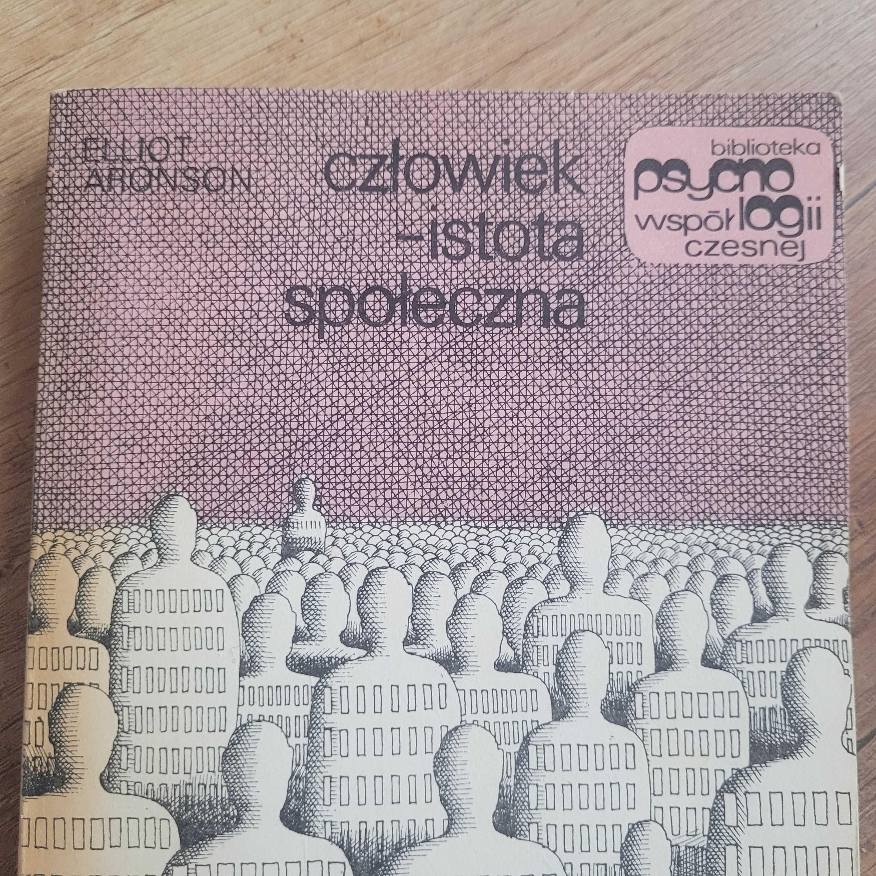 Człowiek istota społeczna Elliot Aronson