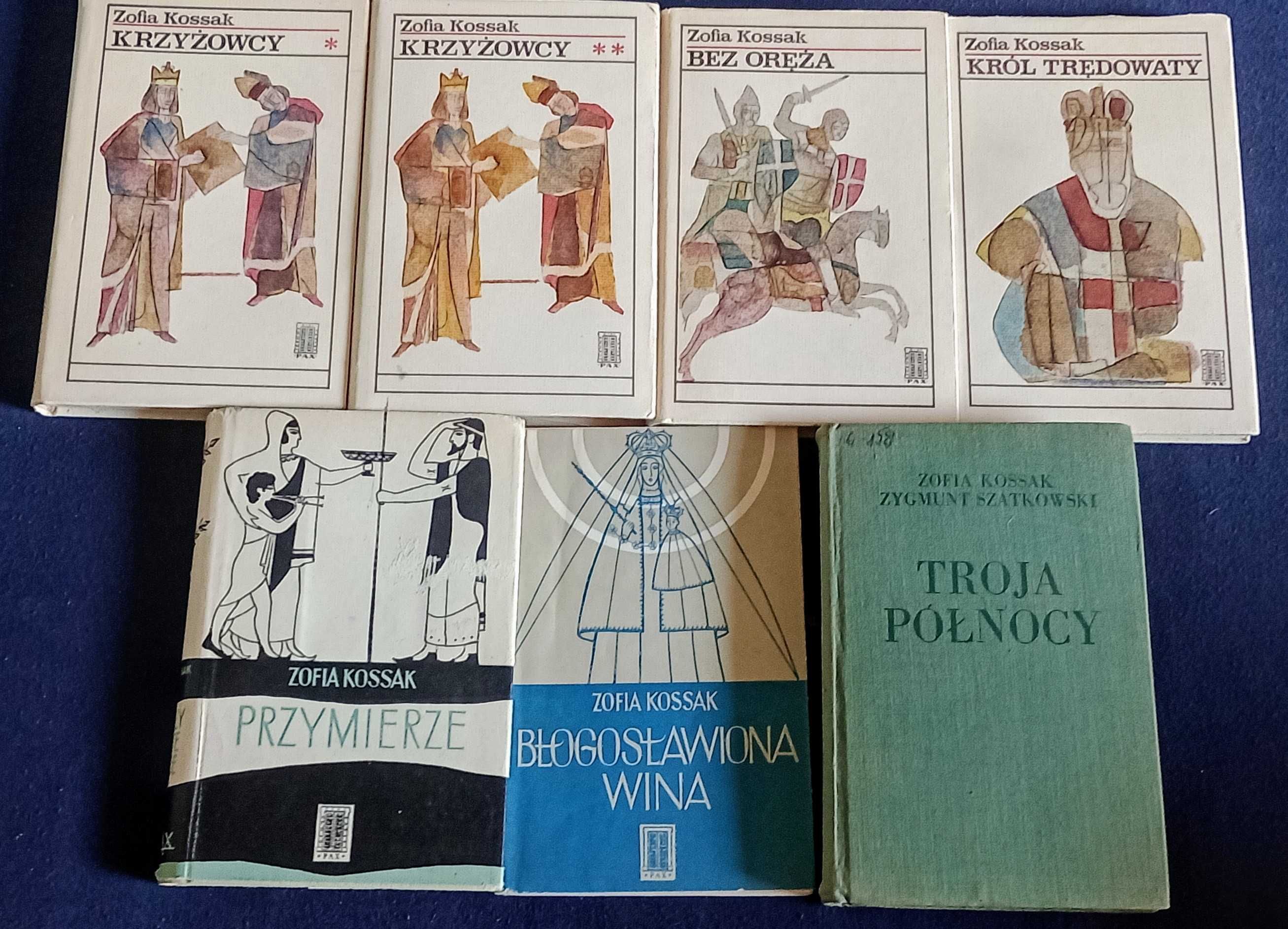Zofia Kossak x 6 Krzyżowcy+Bez Oręża+Król Trędowaty,Przymierze i inne