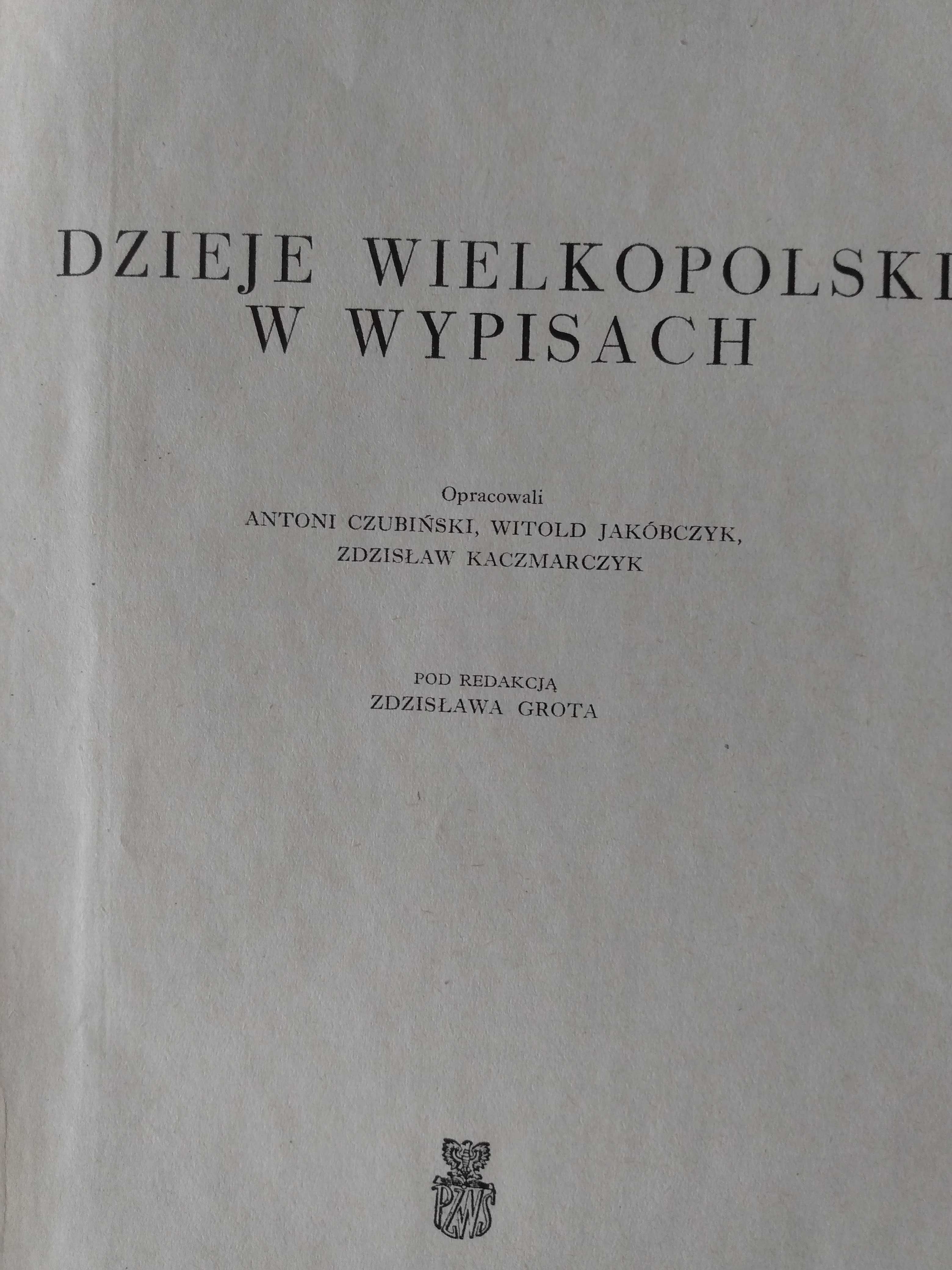 "DZIEJE WIELKOPOLSKI w wypisach" pod redakcją Zdzisława Grota