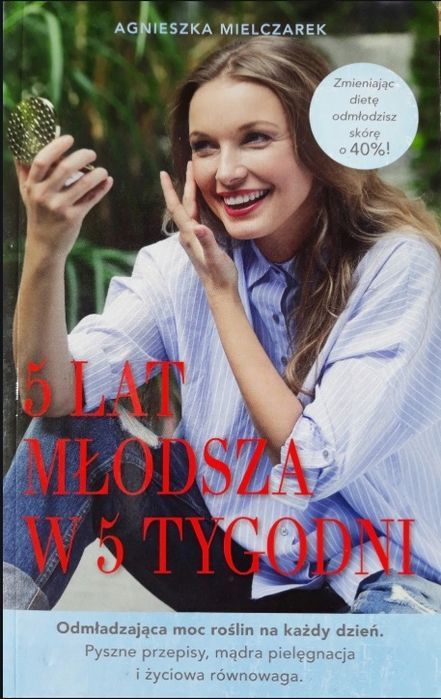 5 Lat Młodsza W 5 Tygodni Agnieszka Mielczarek
