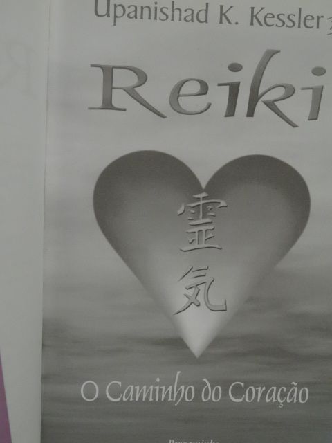 Reiki - O Caminho do Coração de Upanishad K. Kes