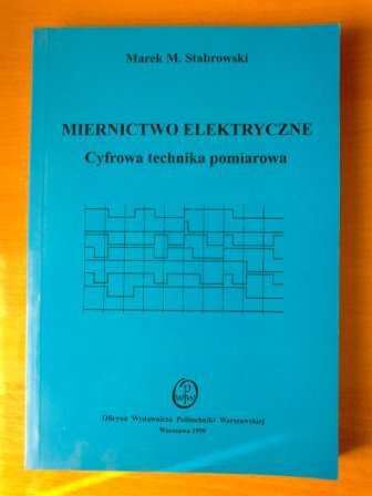 Miernictwo elektryczne, Cyfrowa technika pomiarowa. M.M. Stabrowski