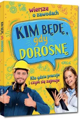 Kim będę, gdy dorosnę. Wiersze o zawodach - Weronika Dorożko, Aleksan