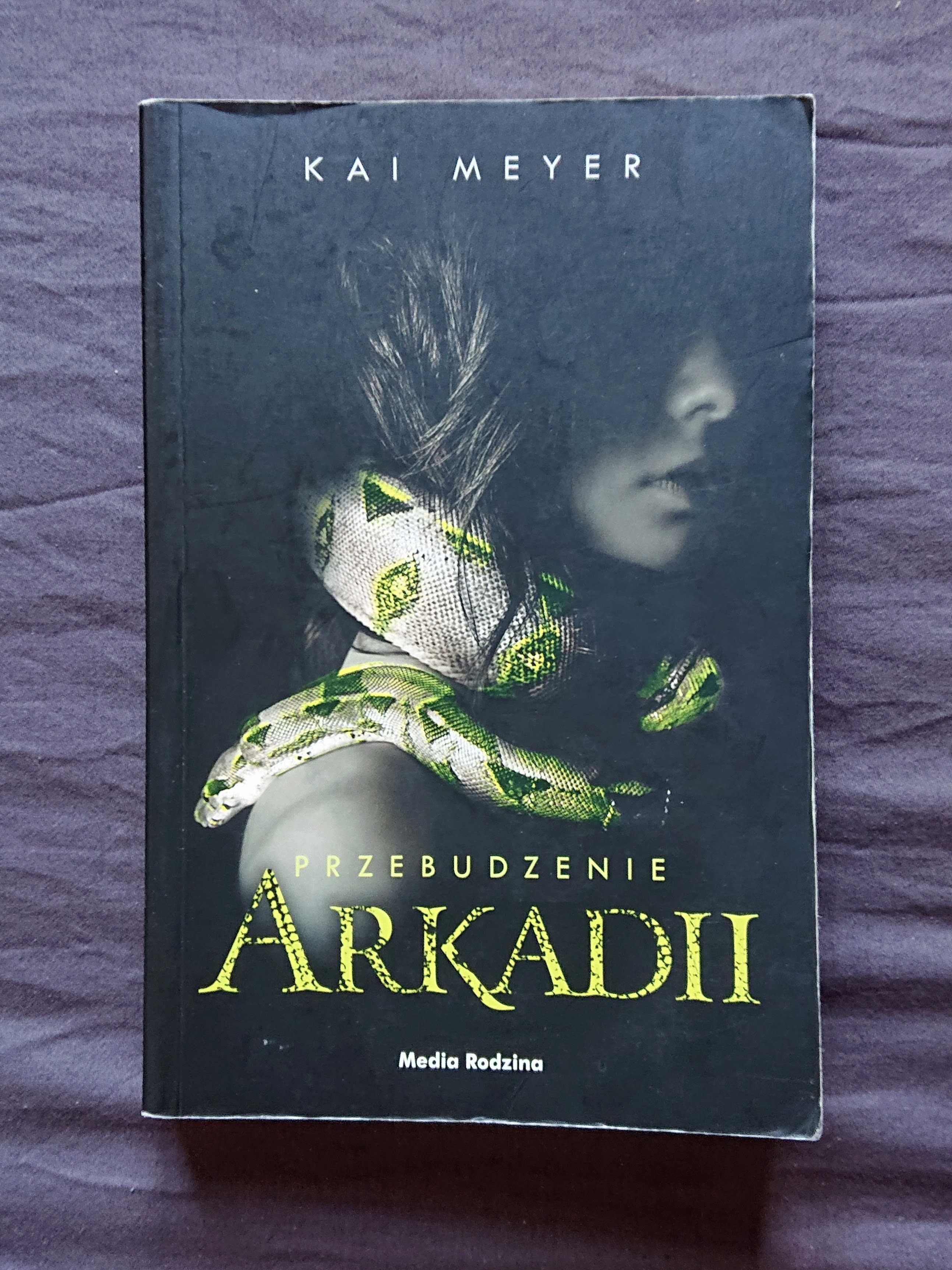 Przebudzenie Arkadii - Kai Meyer