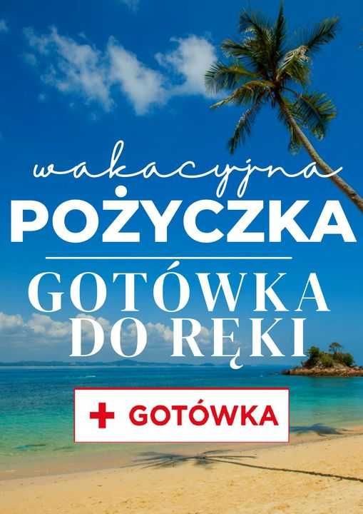 Pożyczka, chwilówka. Gotówka na wakacje gdy w kieszeniu pusto.