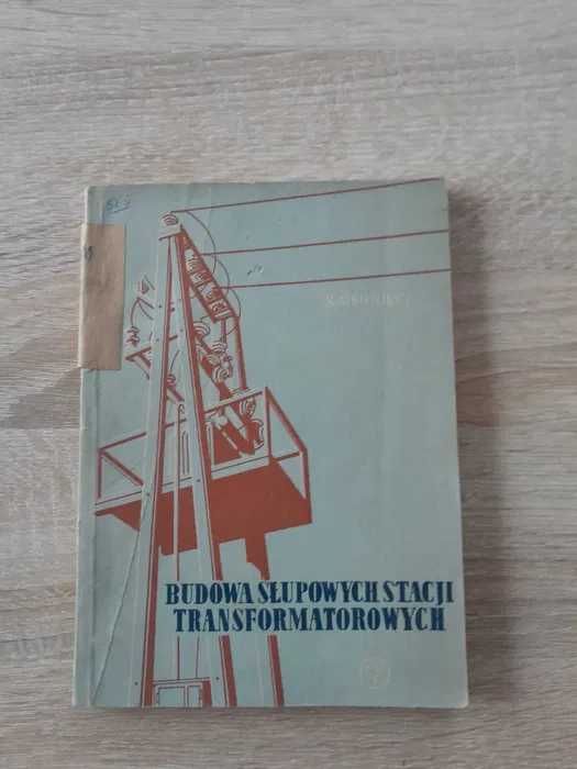 Budowa słupowych stacji transformatorowych K. Siennicki 1955