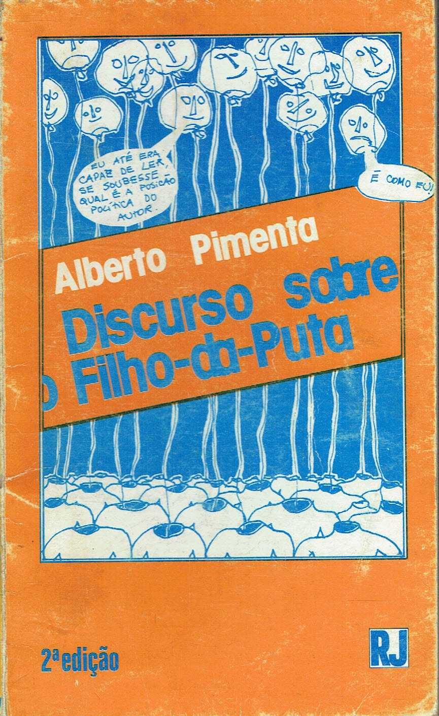 11707

Discurso sobre o Filho-da-puta.
de Alberto Pimenta