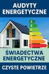 Audyty energetyczne i świadectwa - Czyste Powietrze