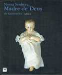 5772

Nossa Senhora Madre de Deus de Guimarães - alfaias