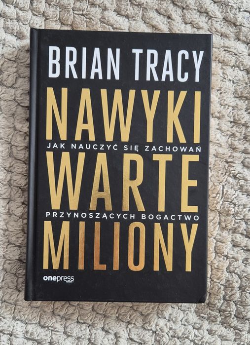 Brian Tracy Nawyki warte miliony