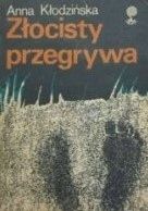 Złocisty Przegrywa Anna Kłodzińska