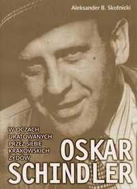 Oskar Schindler W Oczach Uratowanych.