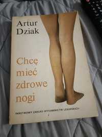 Chcę mieć zdrowe nogi Artur Dziak