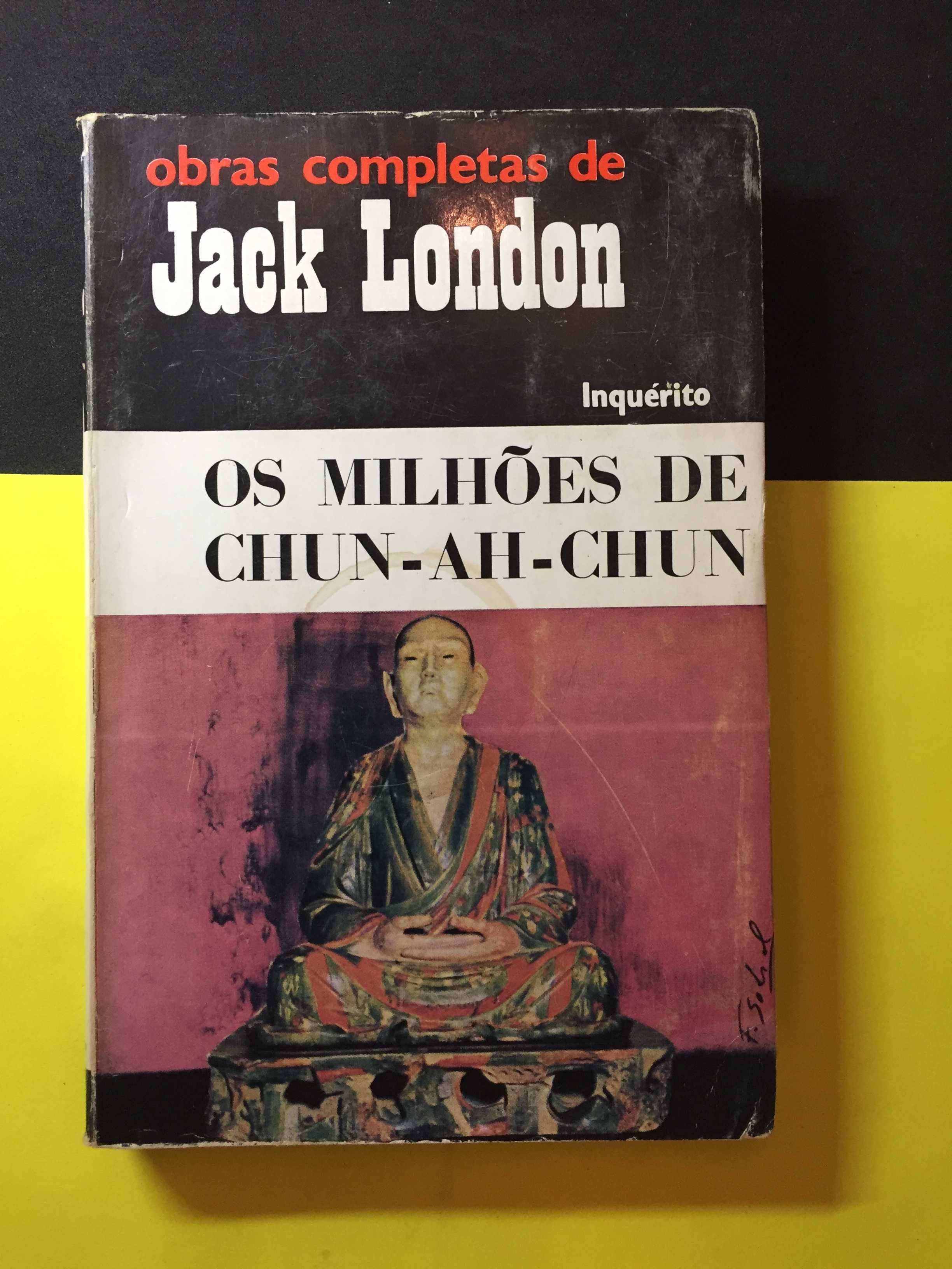 Jack London - Os milhões de Chun-Ah-Chun