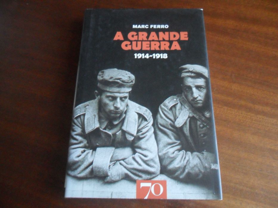 "A GRANDE GUERRA" 1914 a 1918 de Marc Ferro - Edição de 2008