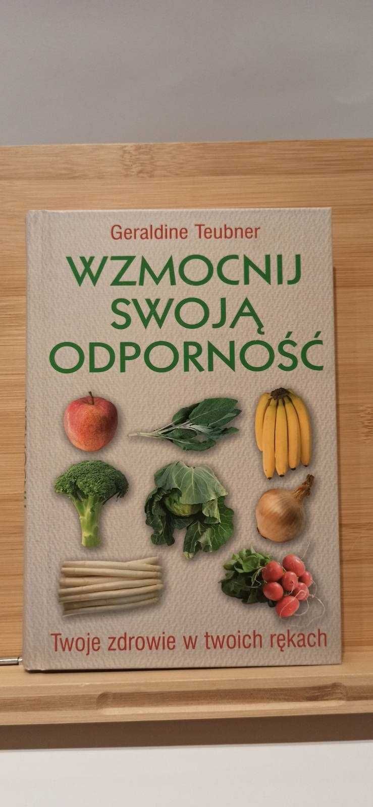 Wzmocnij Swoją Odporność / Geraldine Teubner