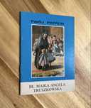Błogosławiona Maria Angela Truszkowska (1825 - 1899)