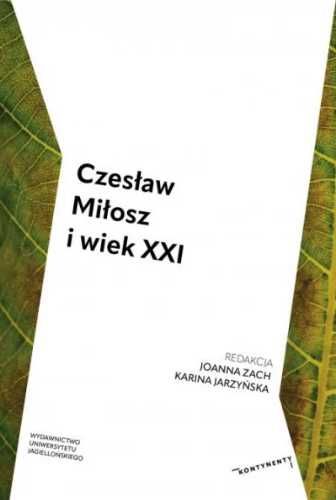 Czesław Miłosz i wiek XXI - Joanna Zach, Karina Jarzyńska