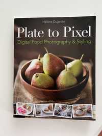 Книга Plate to Pixel (мистецтво фуд фотографії)