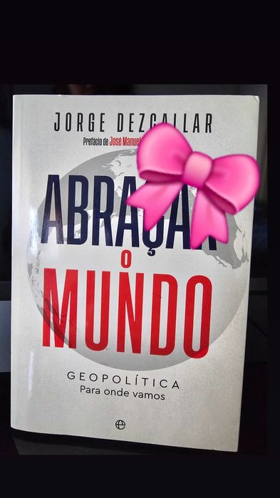 Abraçar o Mundo Jorge Dezcallar. Novo