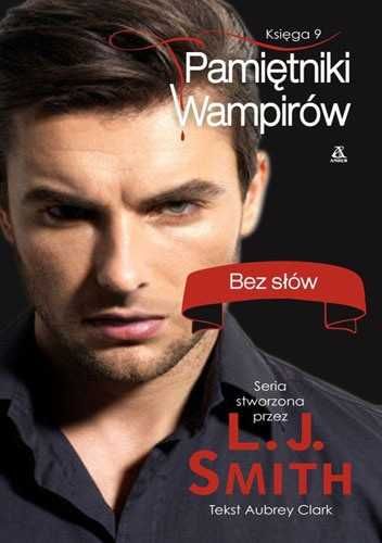 BEZ SŁÓW. Pamiętniki Wampirów. Księga 9, L.J. Smith, NOWA! UNIKAT!