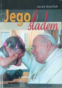 Jego śladem - Daniluk Jacek