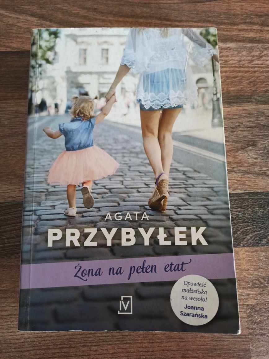 Książka Agata Przybyłek "Żona na pełen etat"