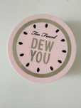 Puder too faced Dew You
