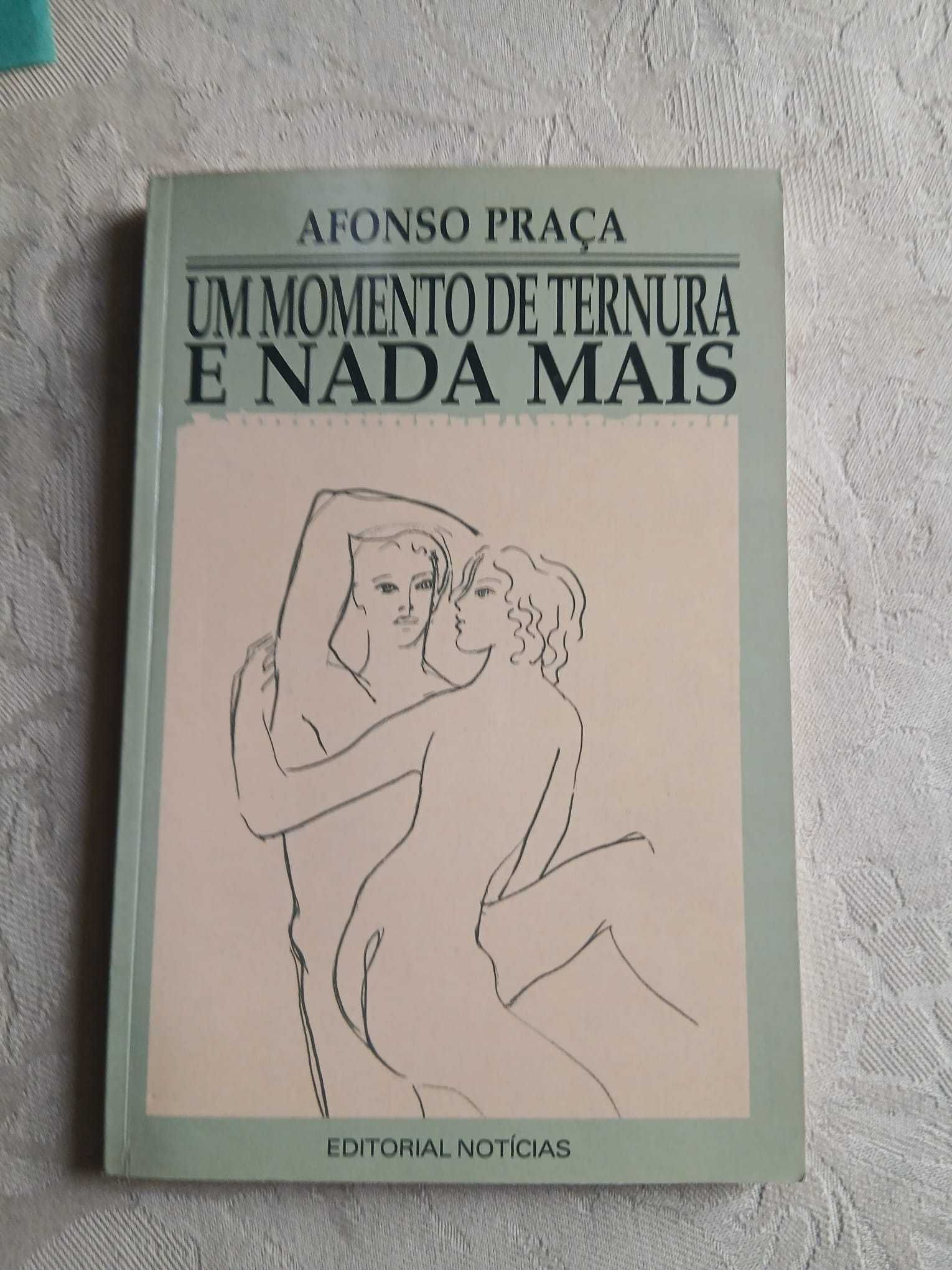 Afonso Praça, Um momento de Ternura e nada mais