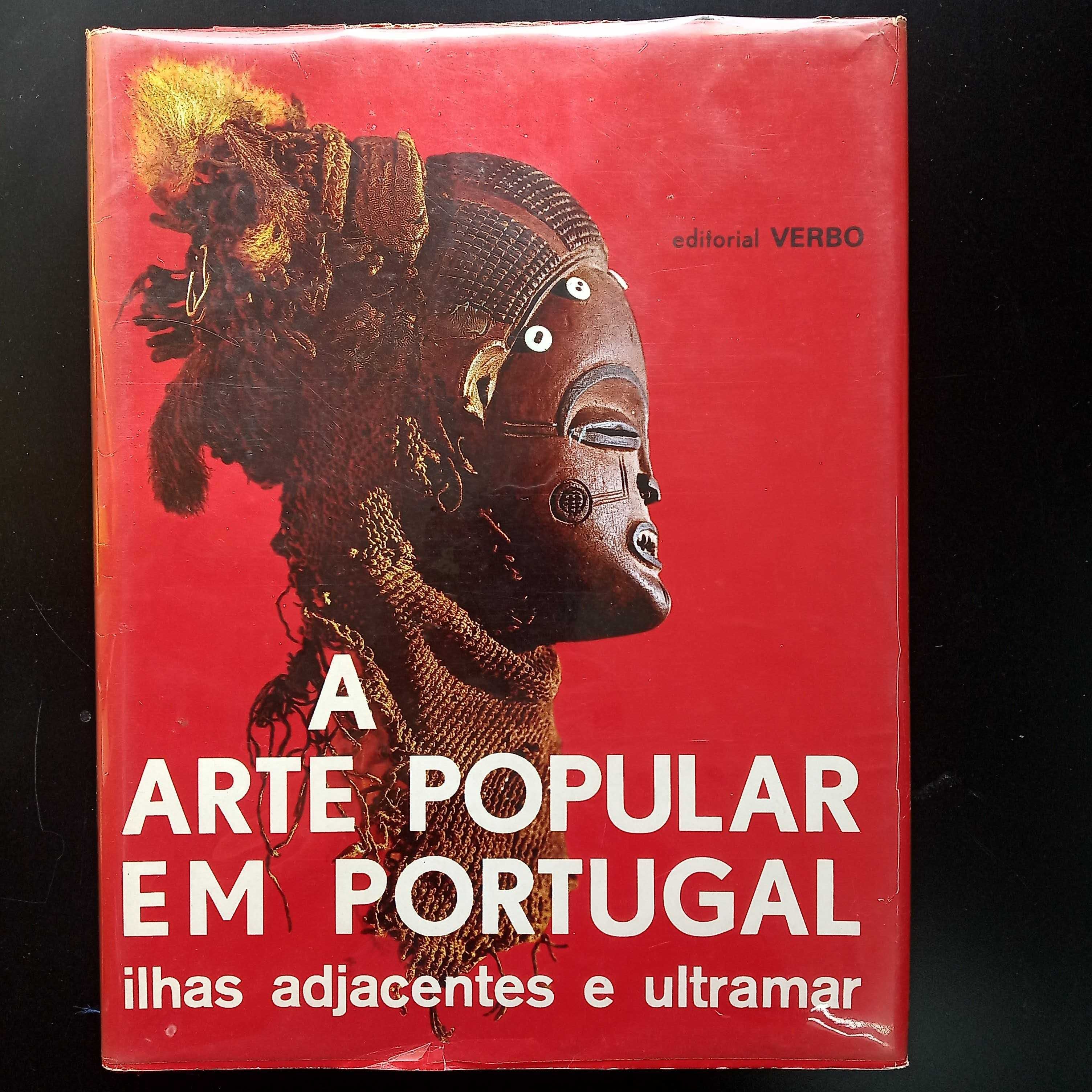 A Arte Popular em Portugal Ilhas Adjacentes e Ultramar - vol I e II