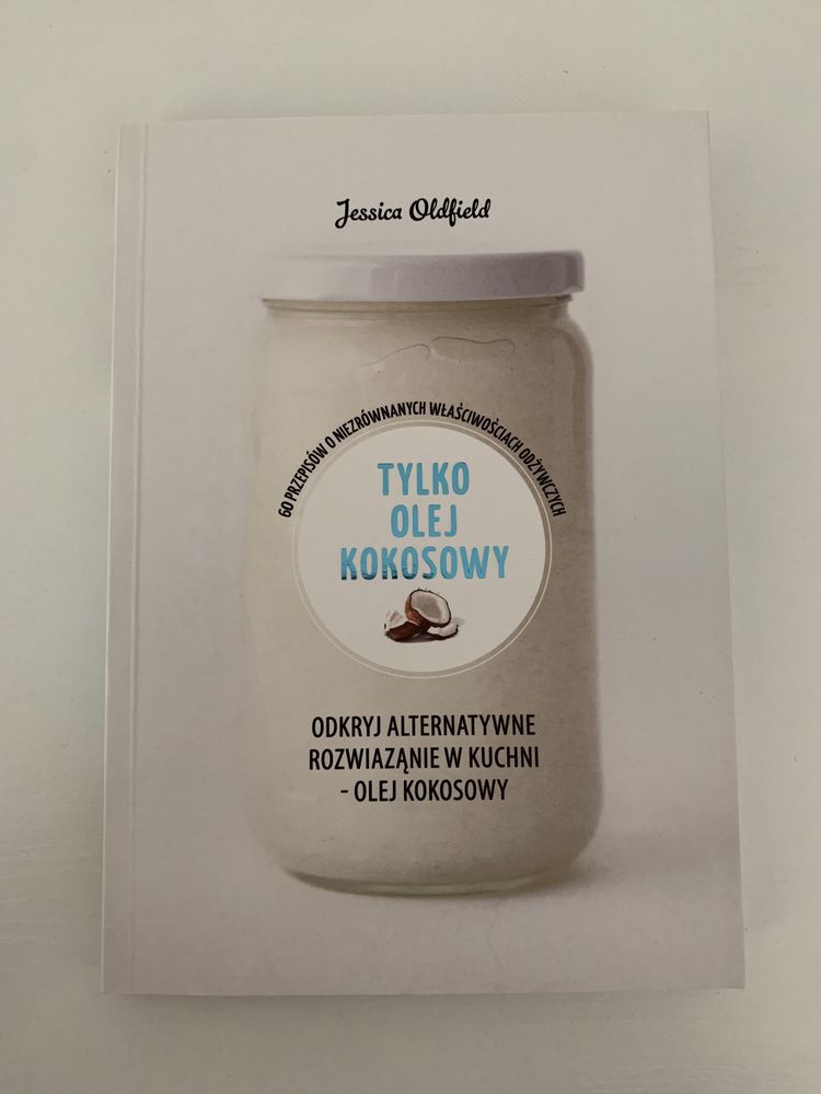 Książka Tylko olej kokosowy Jessica Oldfield przepisy kosmetyki