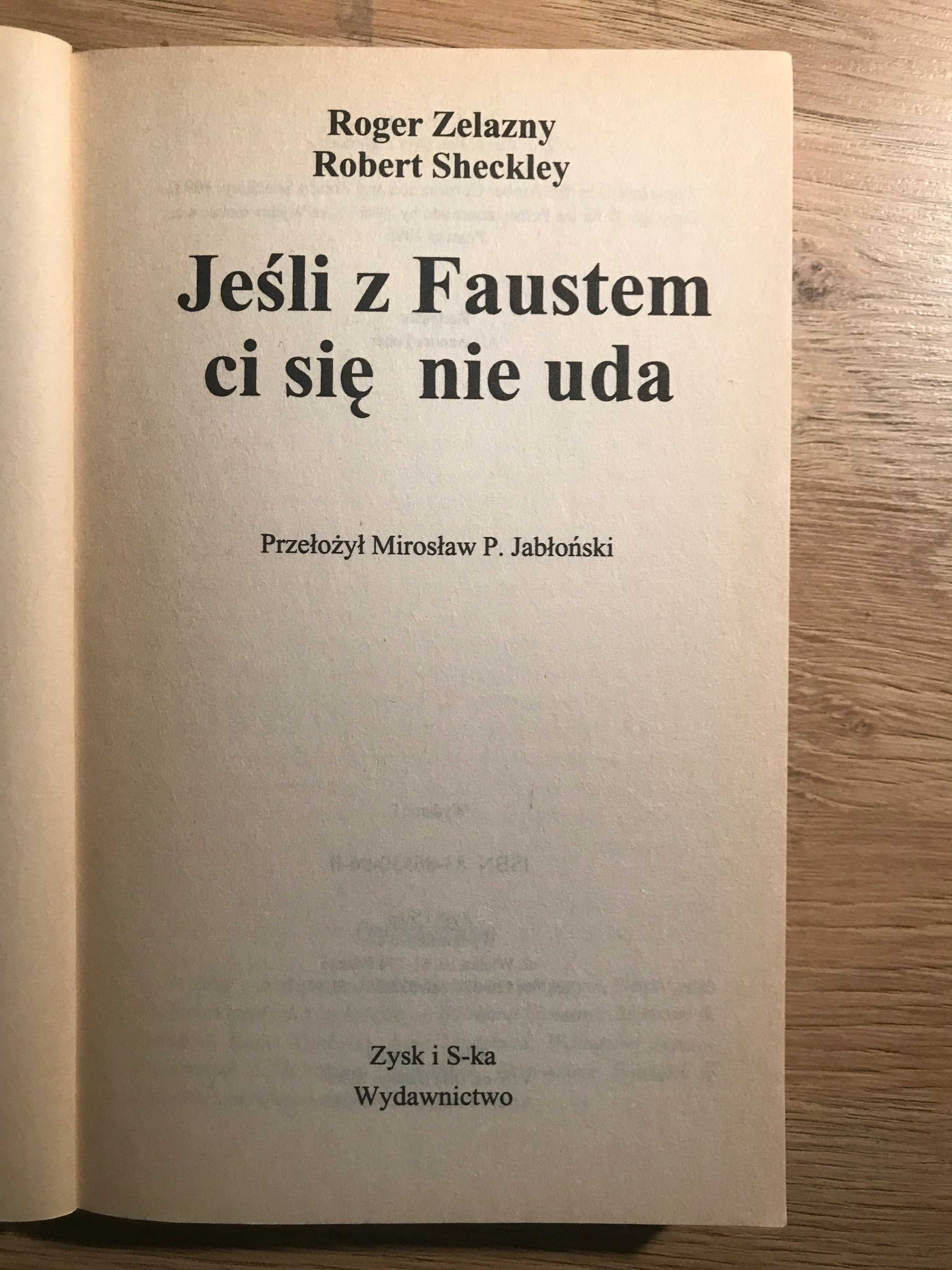 Jeśli z Faustem ci się nie uda Robert Sheckley, Roger Zelazny 1995 r.