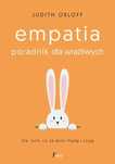# Empatia. Poradnik dla wrażliwych. Dla tych, co za dużo myślą i czują