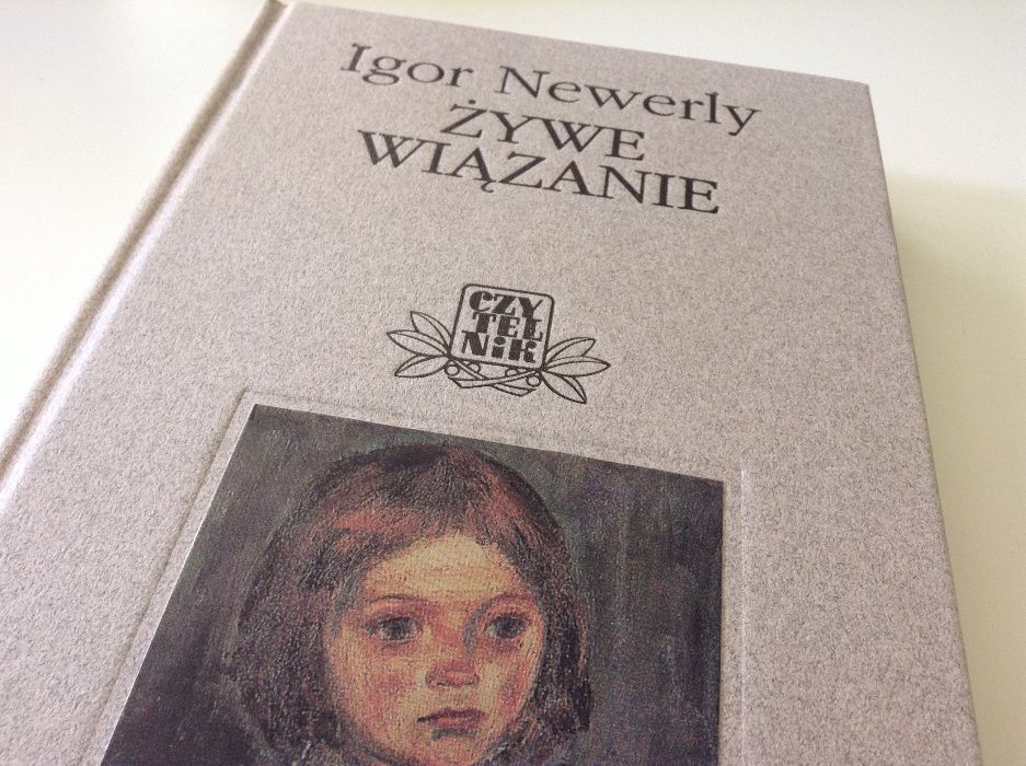 ŻYWE WIĄZANIE autor IGOR NEWERLY powieść klasyka twarda oprawa NOWA