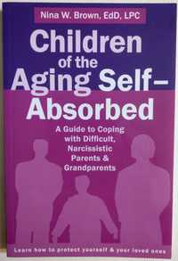 Children of the Aging Self-Absorbed, Nina W. Brown