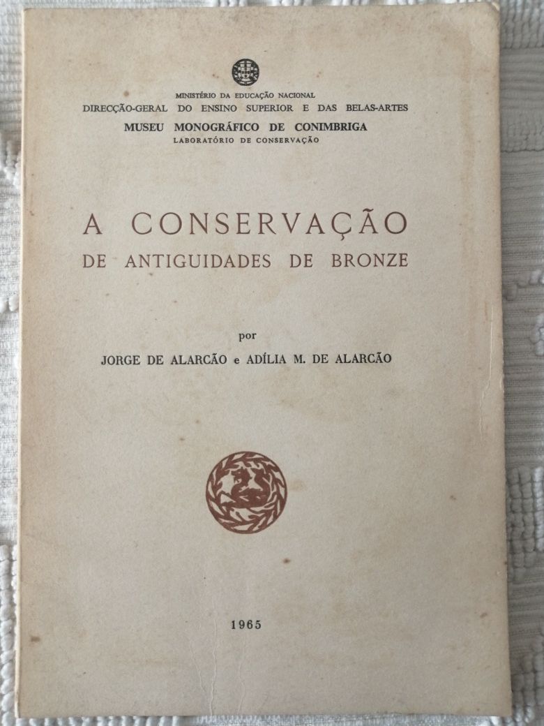 A Conservação de Antiguidades de Bronze - Jorge e Adília de Alarcão