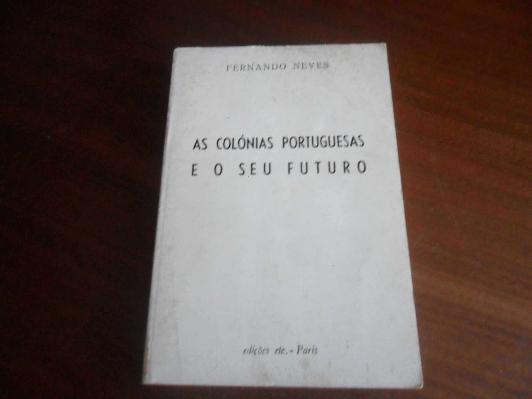 "As Colónias Portuguesas e o seu Futuro" de Fernando Neves -1ª Ed 1974