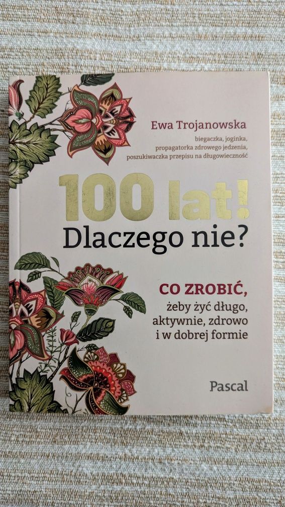 100 lat. Dlaczego nie?