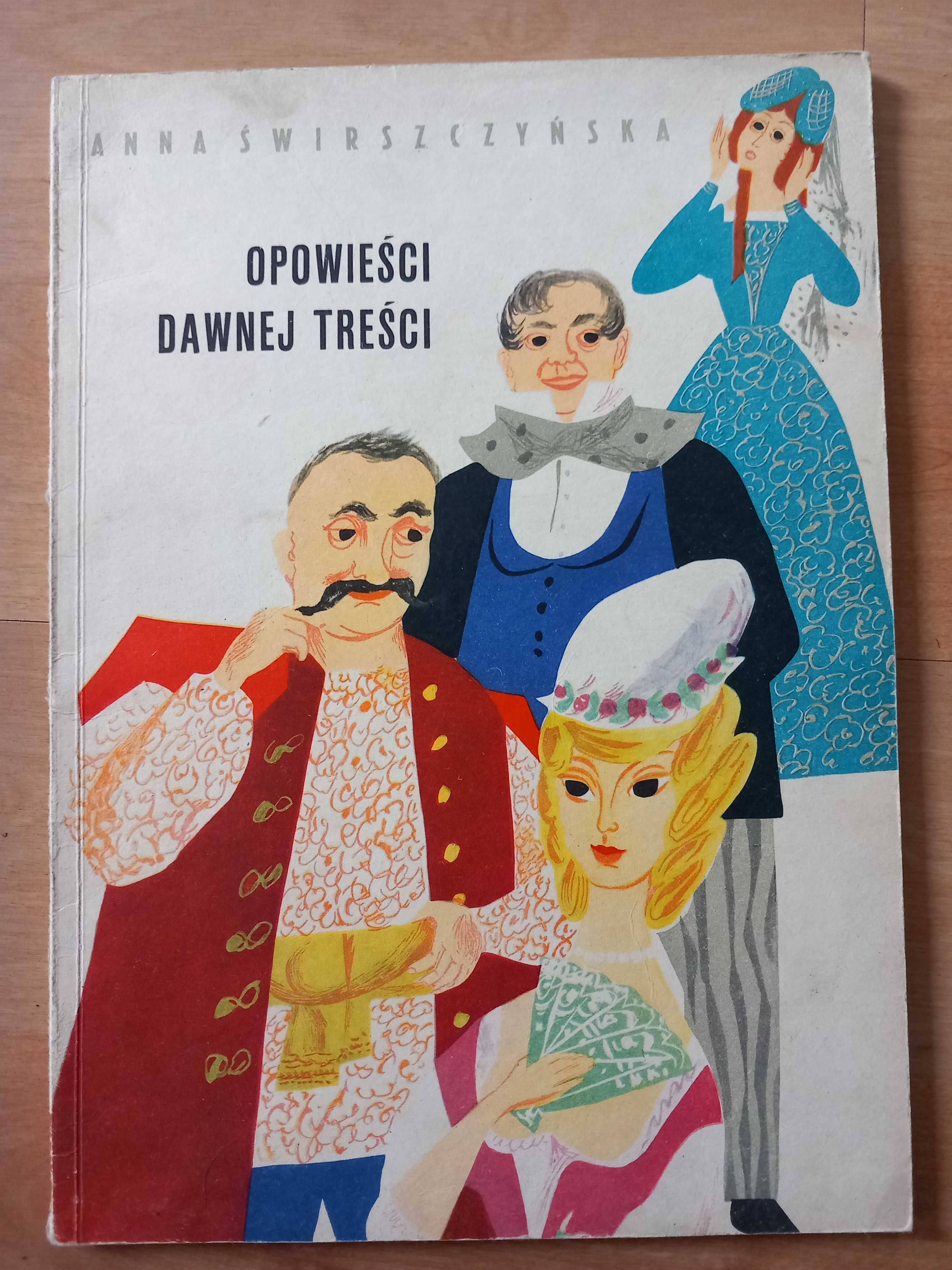 Opowieści dawnej treści Anna Świerszczyńska wydanie 1967 rok