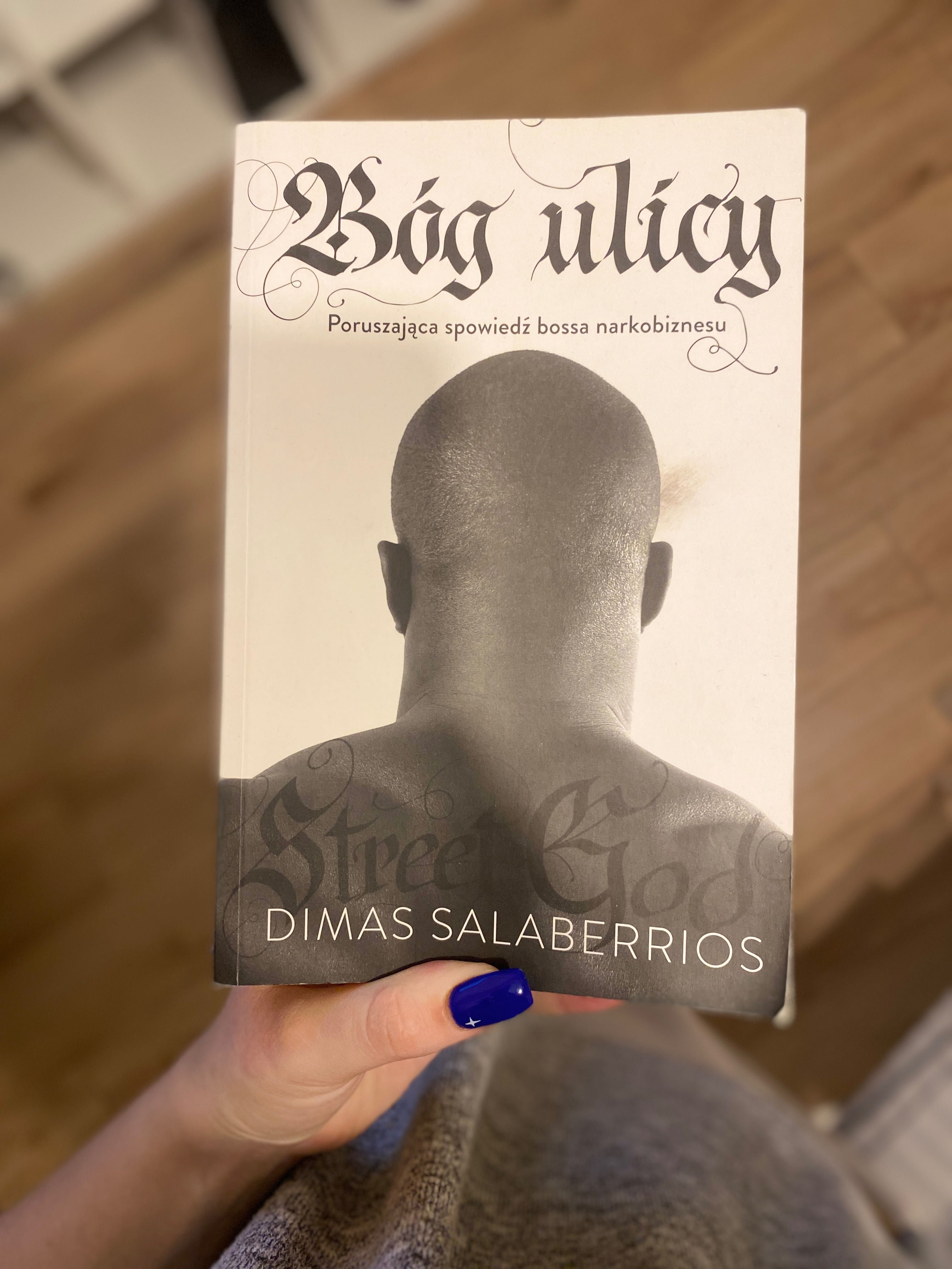 Bóg ulicy - poruszające spowiedź bosa narkobiznesu - Dimas Salaberios