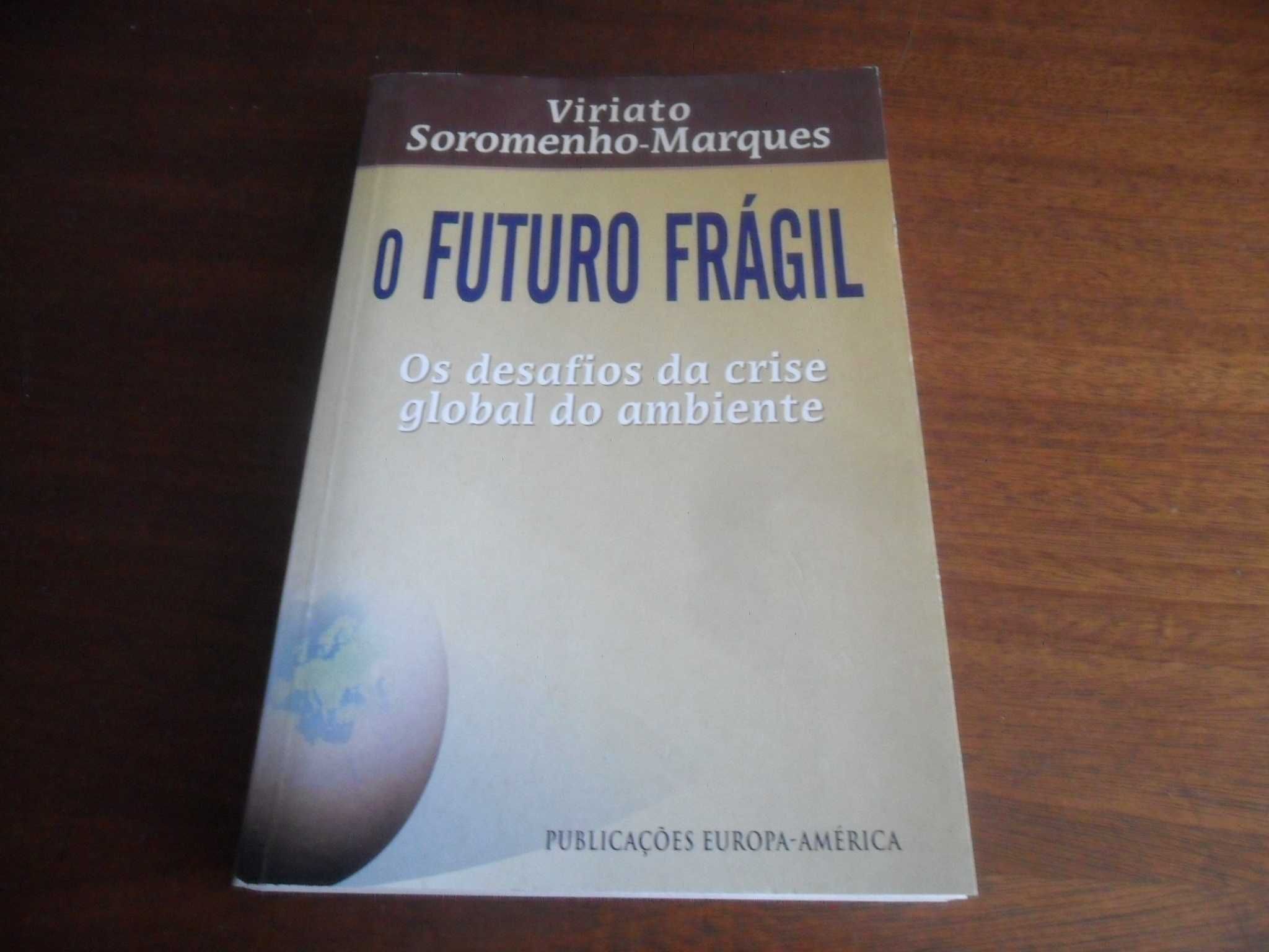 "O Futuro Frágil" de Viriato Soromenho-Marques - 1ª Edição de 1998