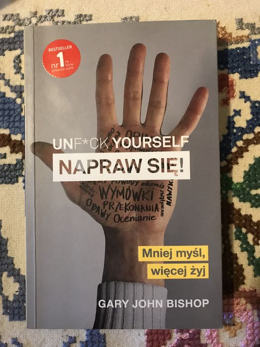 Unf*uck yourself napraw sie! Gary John Bishop