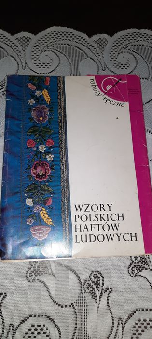 Wzory polskich haftów ludowych Roboty ręczne Elżbieta Piskorz