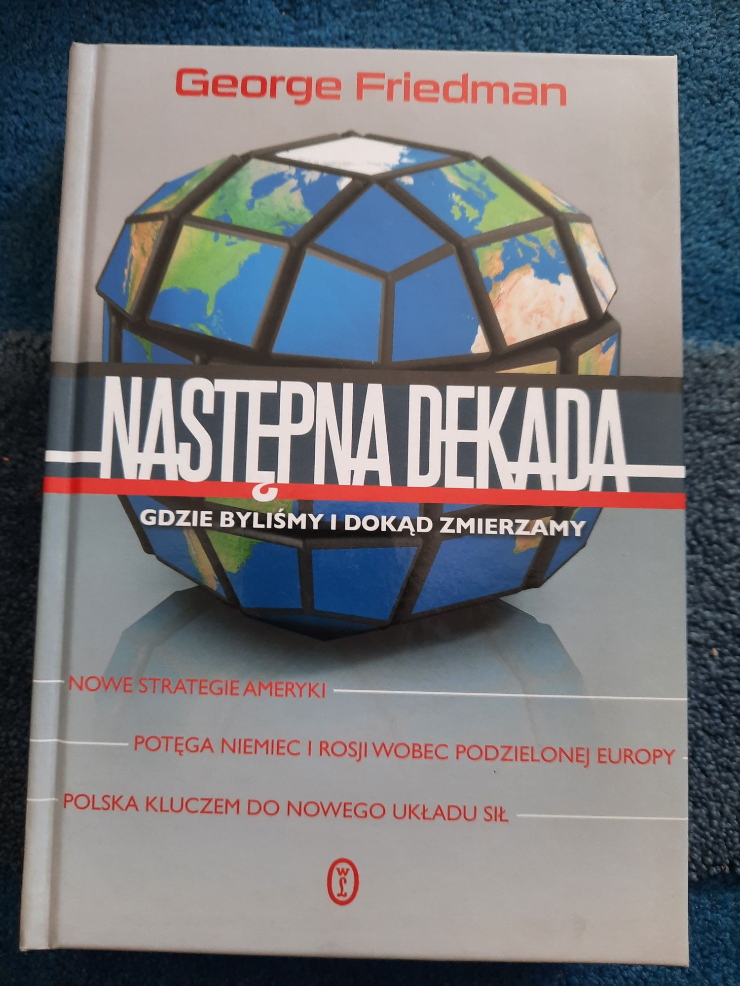 George Friedman Następna Dekada gdzie byliśmy i dokąd zmierzamy